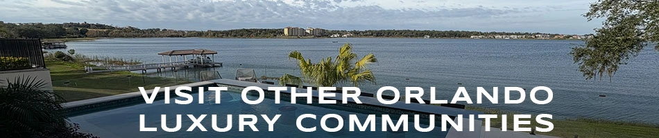 Orlando Luxury Homes and Communities